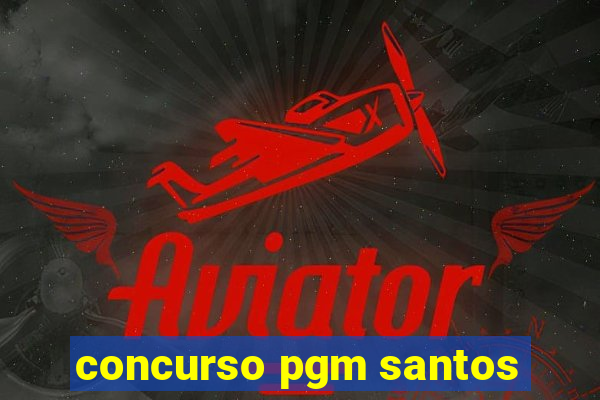 concurso pgm santos